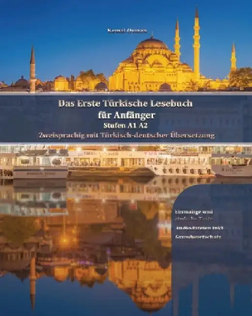 Das Erste Türkische Lesebuch für Anfänger: Stufen A1 A2 Zweisprachig mit Türkisch-deutscher Übersetzung by Kemal Osman