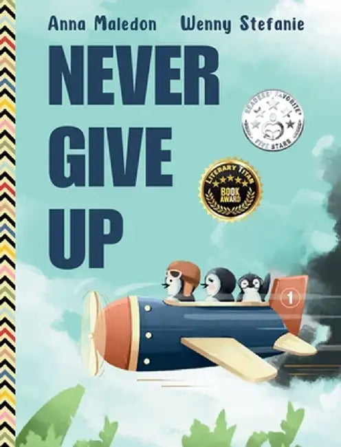 Never Give Up: 2 in 1: Inspirational, encouraging children's picture book AND graduation gift book with extra pages for leaving messa by Anna Maledon