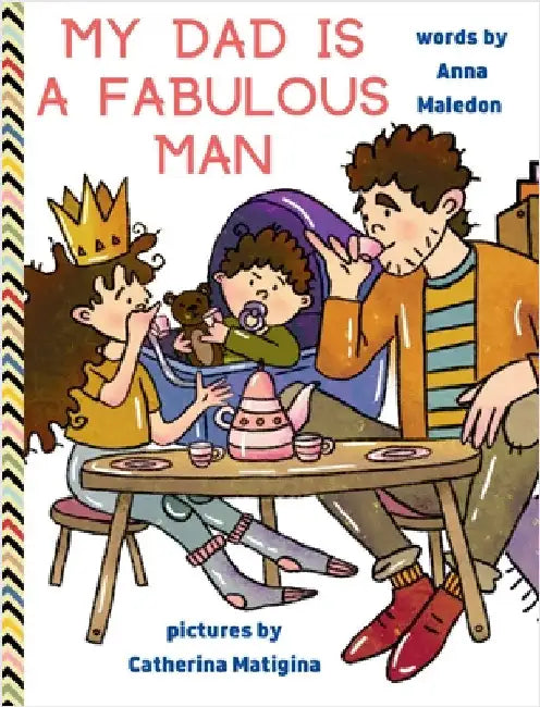 My Dad is a Fabulous Man: Picture Book to Celebrate Fathers OPTION 2 - White Skin by Maledon, Anna