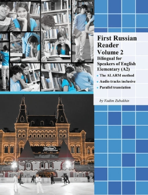 First Russian Reader Volume 2: Bilingual for Speakers of English Elementary (A2) by Vadim Zubakhin