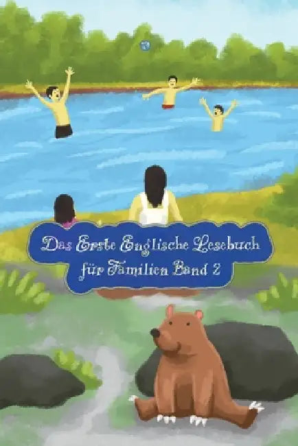 Das Erste Englische Lesebuch für Familien (farbig illustrierte Ausgabe, Band 2): Stufe A2 Zweisprachig mit Englisch-deutscher Übersetzung by Adelina Brant