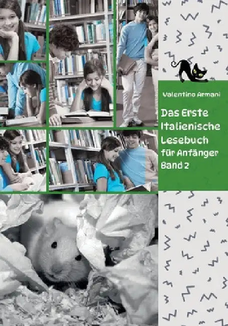 Das Erste Italienische Lesebuch für Anfänger Band 2: Stufe A2 Zweisprachig mit Italienisch-deutscher Übersetzung by Valentino Armani