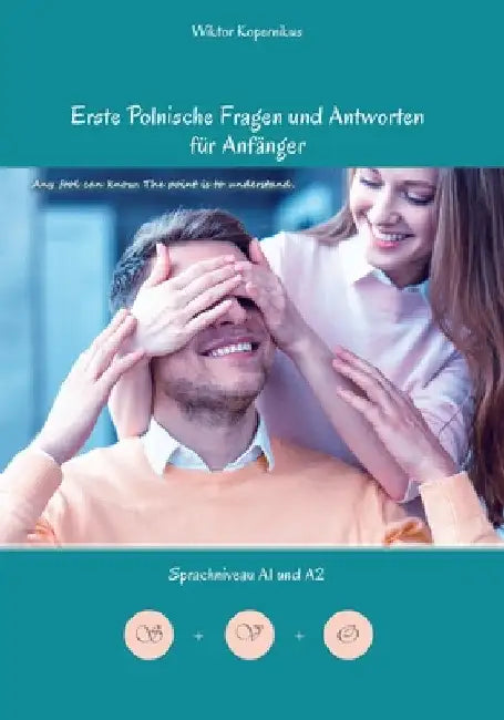 Erste Polnische Fragen und Antworten für Anfänger: Sprachniveau A1 und A2 Zweisprachig mit Polnisch-deutscher Übersetzung by Wiktor Kopernikus
