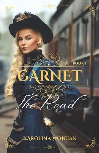 Garnet: The Road: A Sweeping Western Historical Romance by Karolina Wojciak