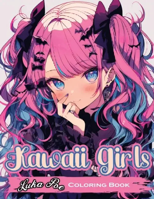 Kawaii Girls: Explore the Enchanting World of Kawaii- A Delightful Journey with Adorable Girls in Whimsical Outfits! by Luka Poe