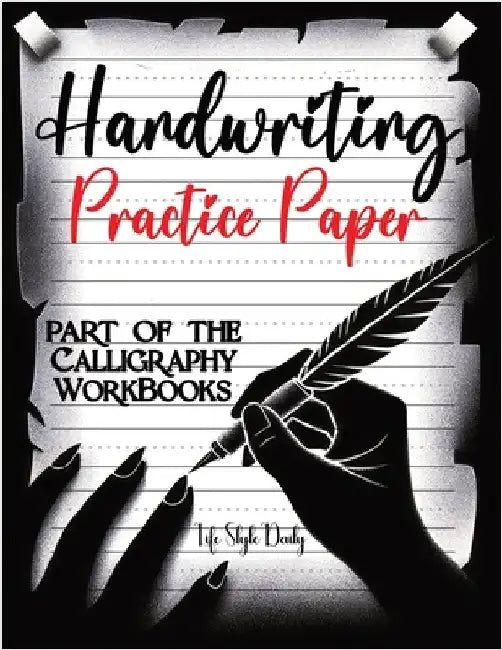 Handwriting Practice Paper: Master the Art of Handwriting with Guided Practice for Beginners by Life Daily Style