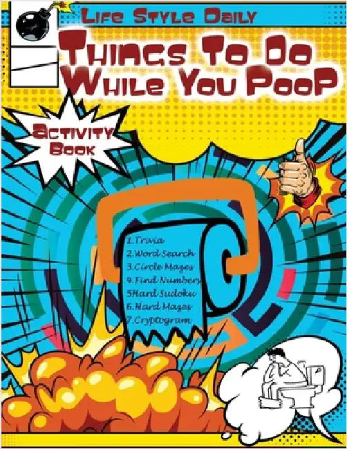 Things to Do While You Poo: Elevate Your Throne Time Puzzles, Trivia, and Quick Diversions for Lavatory Leisure by Life Daily Style
