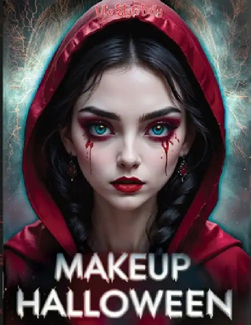Halloween Makeup: Ultimate Guide to Face and Body Paint - Step-by-Step SFX Makeup Tutorials for Clown, Zombie, and Day of the Dead Cosplay by Life Daily Style