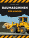 Baumaschinen für Kinder: heavy construction vehicles, machinery on a construction site children's book, book for boy 3-6 by Conrad K. Butler