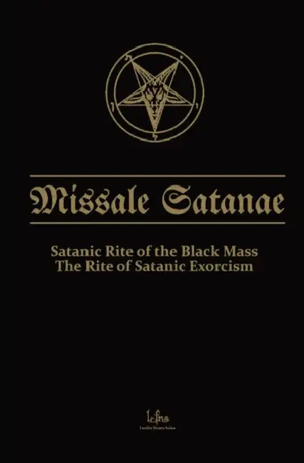 Missale Satanae: A Practical Guide to Satanic Ritual and the Black Mass by Lcf Ns