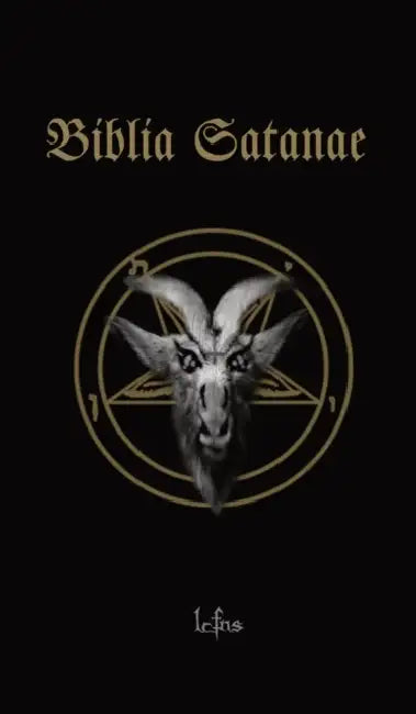 Biblia Satanae: Traditional Satanic Bible by Lcf Ns