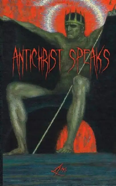 Antichrist Speaks by Lcf Ns