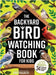The Backyard Bird Watching Book for Kids: An Interactive Guide to Bird Watching - A Fun and Easy Way to Identify the Most Common Backyard Birds by Luc Ward
