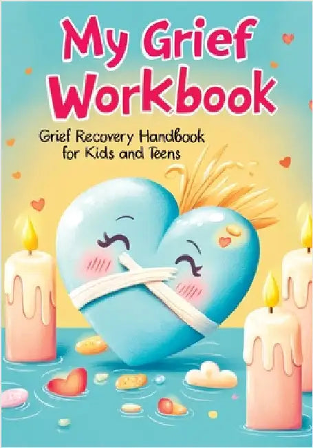 Grief Recovery Handbook: My Journal After Loss - Featuring Coping Skills, Memories, Emotional Support and Tools for Overcoming and Healing for Kids an by Childlike Mischievous