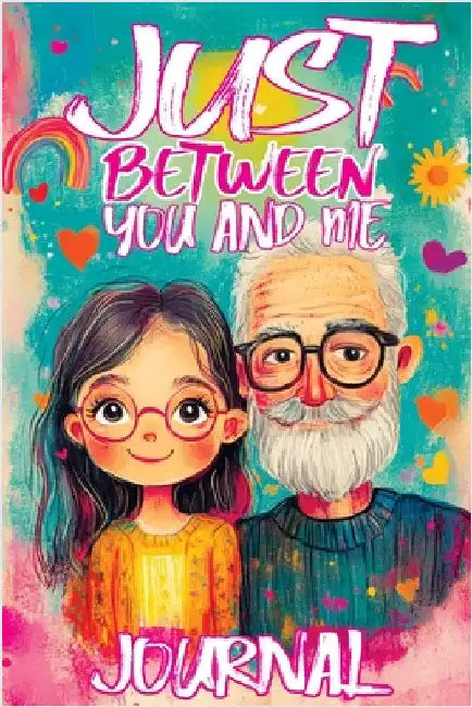 Just Between You and Me Journal: A Pass Back and Forth Diary for Grandpa and Granddaughter, Filled with Prompts for Meaningful Conversations, Guided b by Mischievous, Childlike