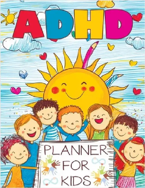 ADHD Planner for Kids: 2026 School Daily Tracker and Routine Chart - A Comprehensive Organizer to Help Students Manage Homework, Track Behavior and Mo by Mischievous, Childlike