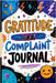 Gratitude and Complaint Journal: Funny Rage Therapy for Teens - Daily Gripes, Rants and Reflections with Prompts for Stress Relief by Childlike Mischievous
