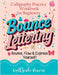 Bounce Lettering: Calligraphy Practice Workbook for Beginners Learn Creative Brush Handwriting Penmanship and Dynamic Modern Lettering Techniques by Quillscribe Memoirs
