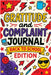 Gratitude and Complaint Journal: Back to School Edition - Funny Rage Therapy for Teens. Daily School Gripes, Rants and Guided Prompts to Survive the Y by Mischievous, Childlike