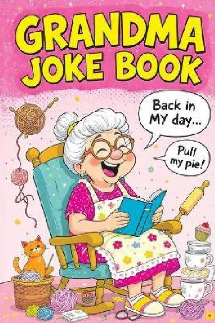 Grandma Joke Book: Funny Gift for Women and the Perfect Birthday or Christmas Present Full of Humor, Comedy and Family Fun by Quillscribe Memoirs