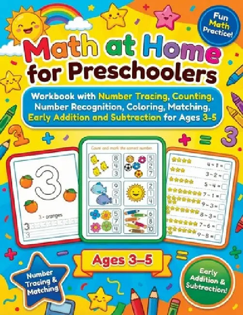 Math at Home for Preschoolers: Workbook with Number Tracing, Counting, Number Recognition, Coloring, Matching, Early Addition and Subtraction for Ages by Childlike Mischievous