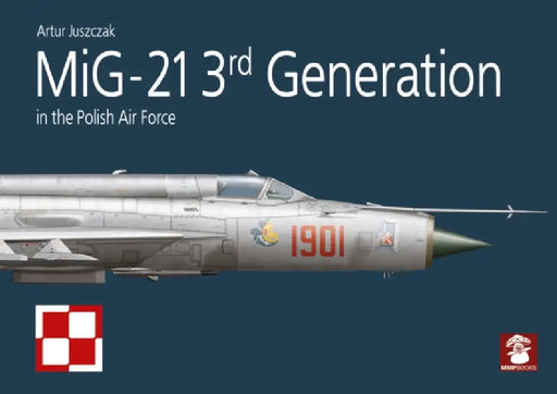 Mig-21 3rd Generation in the Polish Air Force by Artur Juszczak