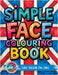 Simple Face: Colouring Book for Teens Featuring Bold Designs, Rock Music Themes, and Fun Graffiti-Style Pages for Relaxation and Stress Relief by Luka Poe