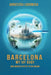 Barcelona My IVF Baby: How I Moved to the City of My Dreams by Agnieszka Lukomska