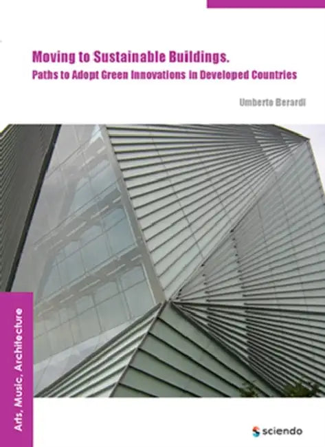 Moving to Sustainable Buildings:: Paths to Adopt Green Innovations in Developed Countries by Umberto Berardi