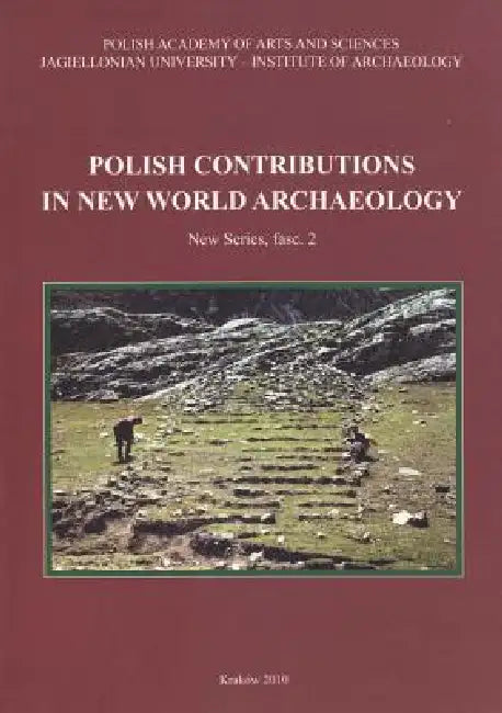 Polish Contributions in New World Archaeology (Fasc. 2) by J. K. Kozlowski, J. Zralka