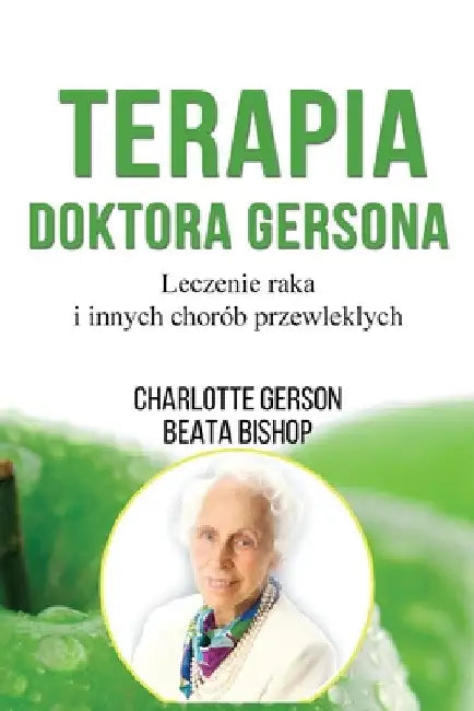 Terapia Doktora Gersona - Healing The Gerson Way - Polish Edition by Charlotte Gerson