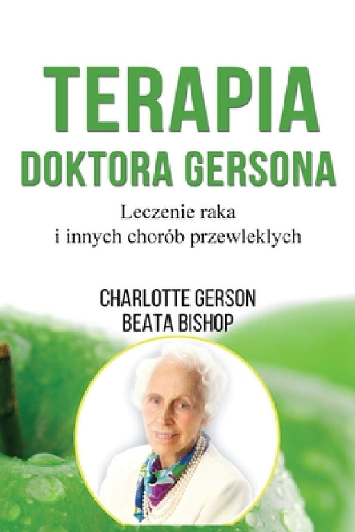 Terapia Doktora Gersona - Healing The Gerson Way - Polish Edition by Charlotte Gerson