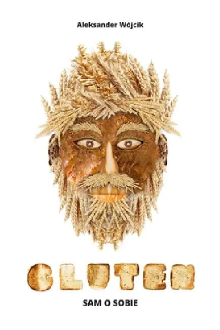 Gluten Sam O Sobie. by Aleksander Wójcik