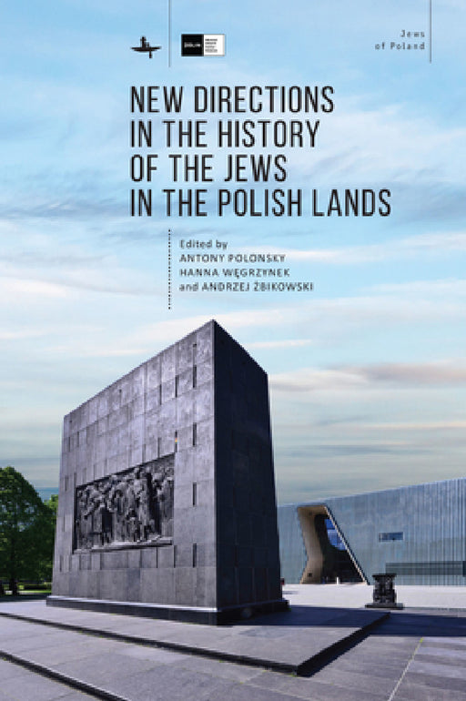 New Directions in the History of the Jews in the Polish Lands by Antony Polonsky, Hanna Węgrzynek, Andrzej Żbikowski