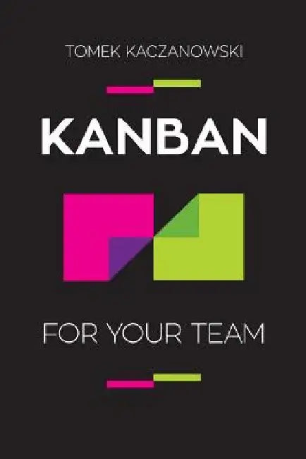 Kanban for your team by Tomek Kaczanowski
