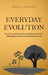Everyday Evolution: Practical Perspectives on Personal Growth, Permanent Changes, and Progress in Life by Martin Meadows