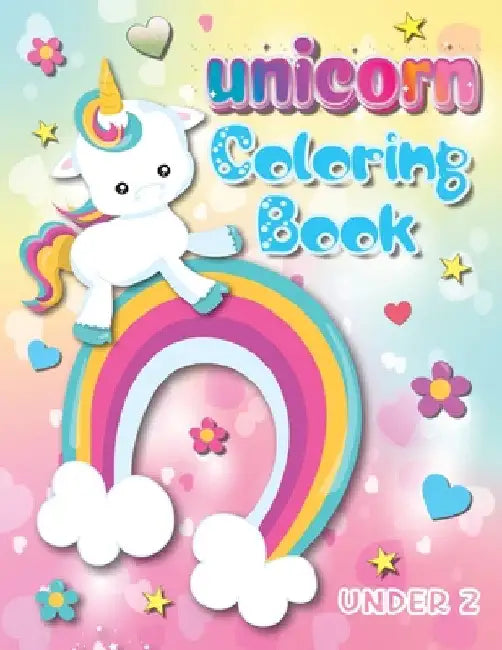 My First Big Book of Unicorns: Over 100 Easy and Fun Unicorn Coloring Pages for Toddlers and Preschoolers Ages 2-5 to Develop Fine Motor Skills by Benjamin C. Gumpington