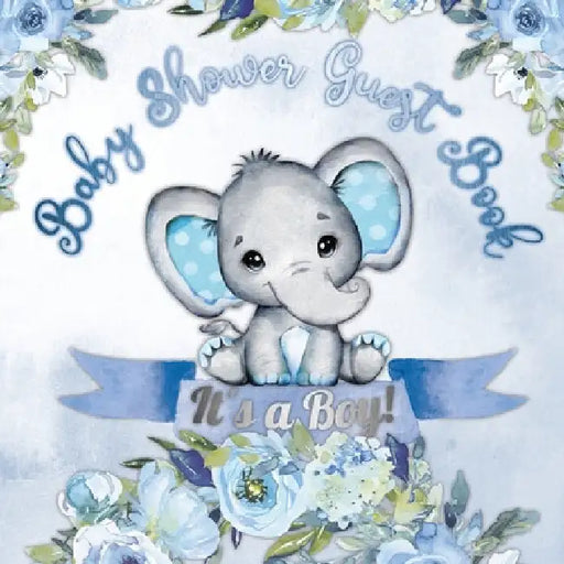 It's a Boy! Baby Shower Guest Book: Cute Elephant Baby Shower Guest Book for Boys with Blue Floral Theme - Includes Sign-In Pages, Wishes for Baby, Gi by Casiope Tamore