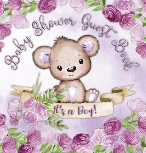 It's a Boy! Baby Shower Guest Book: Whimsical Teddy Bear Baby Shower Guest Book for Boys with Purple Floral Theme - Includes Sign-In Pages, Wishes for by Casiope Tamore