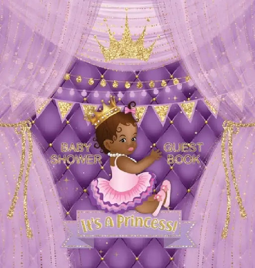 It's a Princess: Baby Shower Guest Book with African American Royal Black Girl Purple Theme, Wishes and Advice for Baby, Personalized with Guest Sign by Casiope Tamore