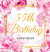 55th Birthday Guest Book: An Elegant Floral Keepsake for Her 55th Birthday Party - Includes Sign-In Pages, Wishes & Memories, Gift Log, and Photo Page by Luis Lukesun