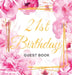 Cheers to 21 Years - A 21st Birthday Guest Book: An Elegant Floral Keepsake for Her 21st Birthday Party - Includes Sign-In Pages, Wishes & Memories, G by Luis Lukesun