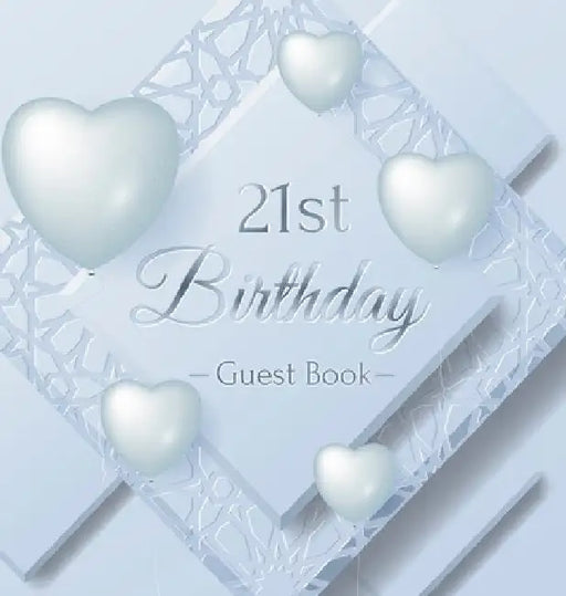 21st Birthday Guest Book: An Elegant Keepsake for the 21st Birthday Milestone - Silver and White Frosted Heart Theme - Includes Sign-In, Wishes & Memo by Luis Lukesun