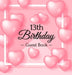 13th Birthday Guest Book: A Cute Keepsake for the New Official Teenager - Fun Pink Heart Balloon Party Decorations and Supplies - Hardcover by Luis Lukesun