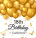 18th Birthday Guest Book: An Elegant Gold Balloon Hearts Themed Keepsake for a 18th Birthday Party - Includes Sign-In Pages, Wishes & Memories, Gift L by Luis Lukesun