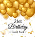21st Birthday Guest Book: An Elegant Gold Balloon Hearts Themed Keepsake for a 21st Birthday Party - Includes Sign-In Pages, Wishes & Memories, Gift L by Luis Lukesun