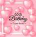 65th Birthday Guest Book: A Sweet Pink Balloon Hearts Themed Keepsake for Her 65th Birthday or Retirement Party - Includes Sign-In Pages, Wishes & Mem by Luis Lukesun