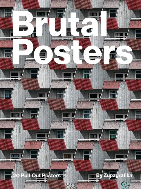 Brutal Posters: 20 Brutalist Pull-Out Prints by Zupagrafika
