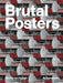 Brutal Posters: 20 Brutalist Pull-Out Prints by Zupagrafika