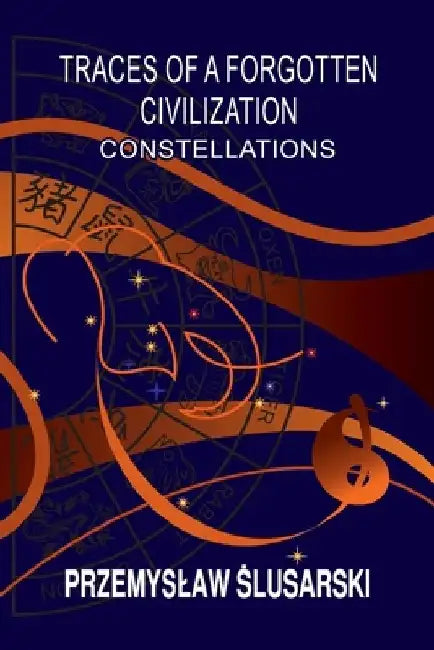 Traces of a forgotten civilization: Constellations by Przemyslaw Ślusarski